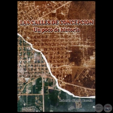 LAS CALLES DE CONCEPCIN - Autor: ROBERTO SIENRA ZAVALA - Ao 2009